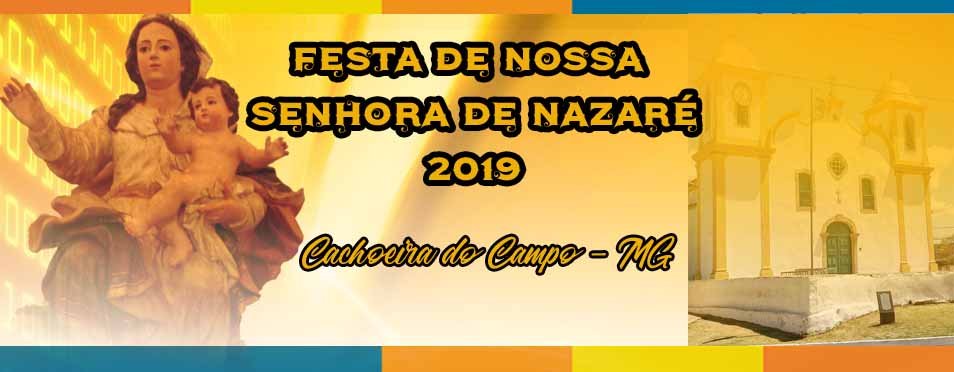 Cachoeira do Campo festeja a sua padroeira! Festa de Nossa Senhora de Nazaré 2019!